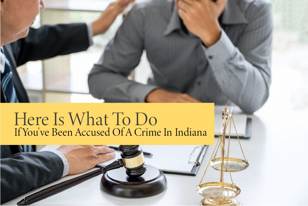 accused of a crime in Indiana?
