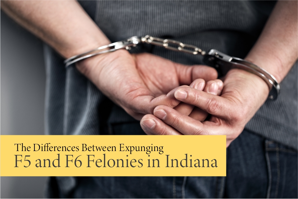 Expunging F5 and F6 Felonies in Indiana