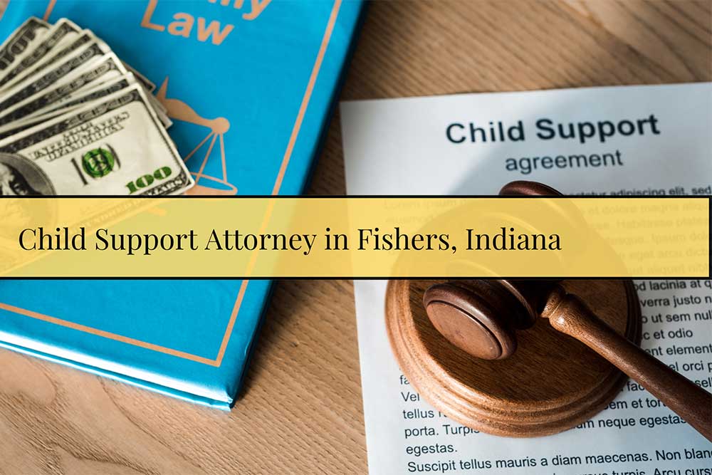 Child Support Attorney in Fishers, Indiana | Webster & Garino LLC