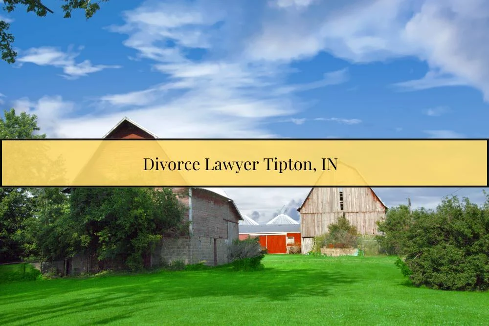38 Divorce Lawyer in Tipton, IN | Trusted Family Law Attorneys