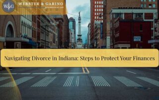 Downtown Indiana street view with Webster & Garino Attorneys at Law banner, highlighting divorce financial protection steps