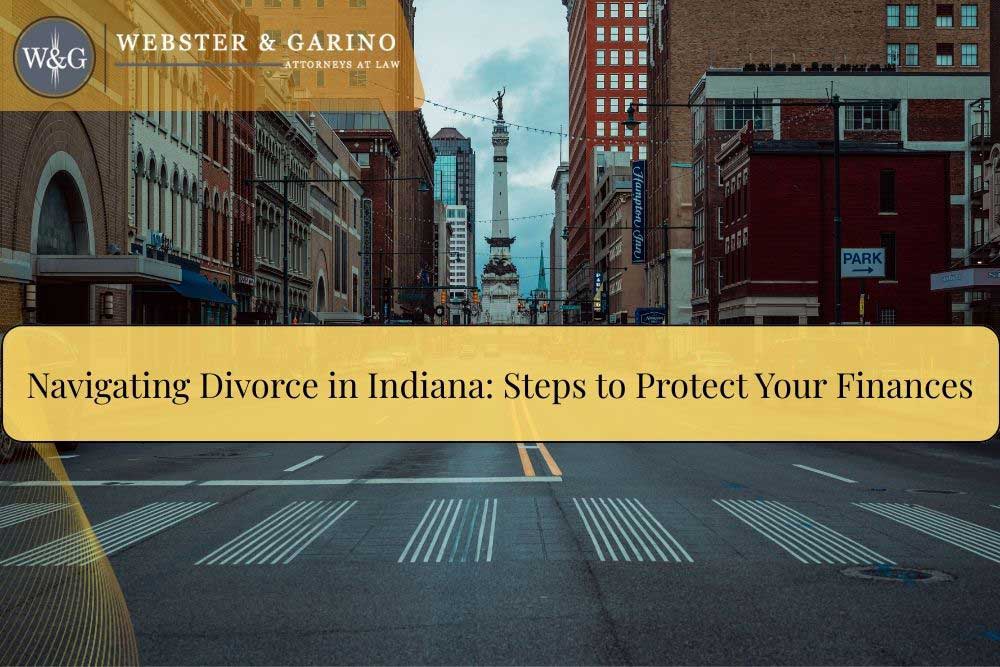 navigating-divorce-in-Indiana-1 Downtown Indiana street view with Webster & Garino Attorneys at Law banner, highlighting divorce financial protection steps