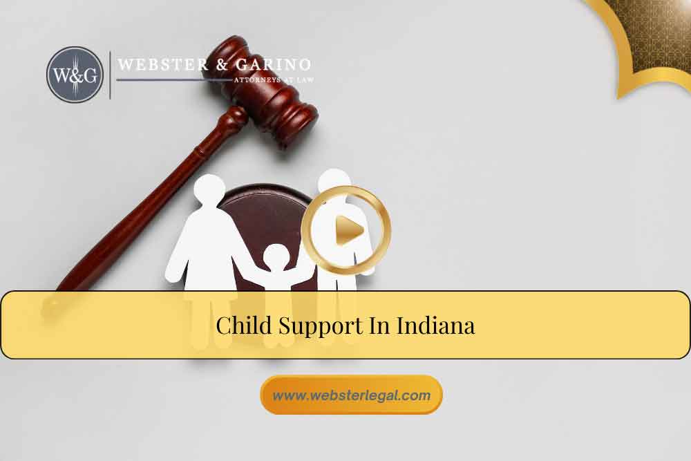 viceo-cover-child-support-in-indiana A gavel, a family icon, and the words "Child Support In Indiana" represent a local law firm's services.| Webster & Garino, LLC | Indiana Law Firm serving Hamilton County